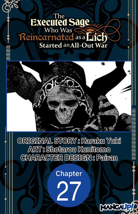 The Executed Sage Who Was Reincarnated as a Lich Started an All-Out War #027