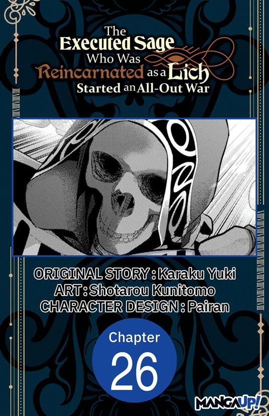 The Executed Sage Who Was Reincarnated as a Lich Started an All-Out War #026