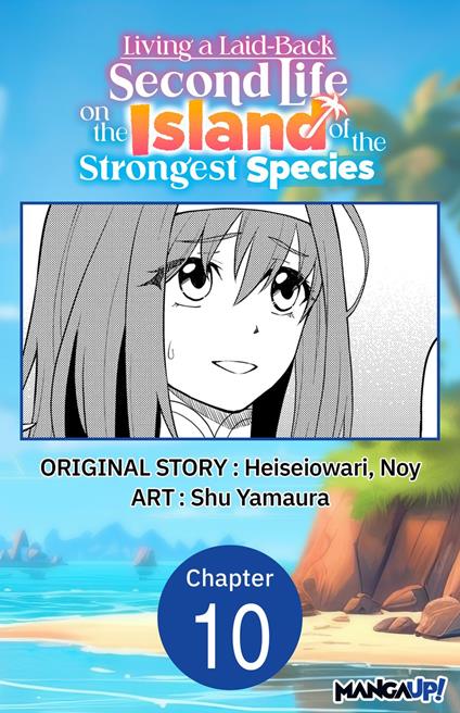 Living a Laid-Back Second Life on the Island of the Strongest Species #010