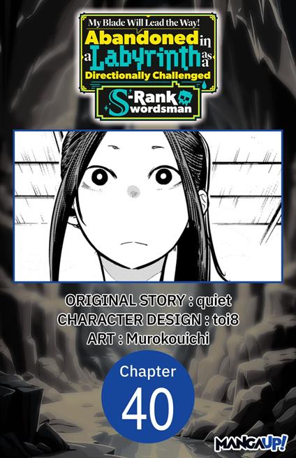 My Blade Will Lead the Way! Abandoned in a Labyrinth as a Directionally Challenged S-Rank Swordsman #040