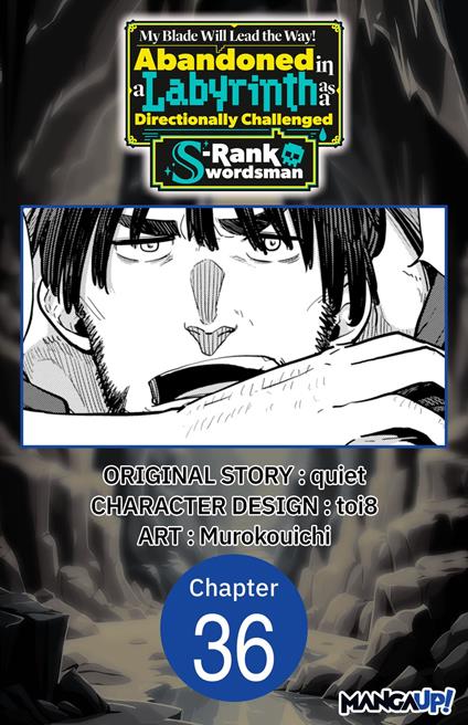 My Blade Will Lead the Way! Abandoned in a Labyrinth as a Directionally Challenged S-Rank Swordsman #036