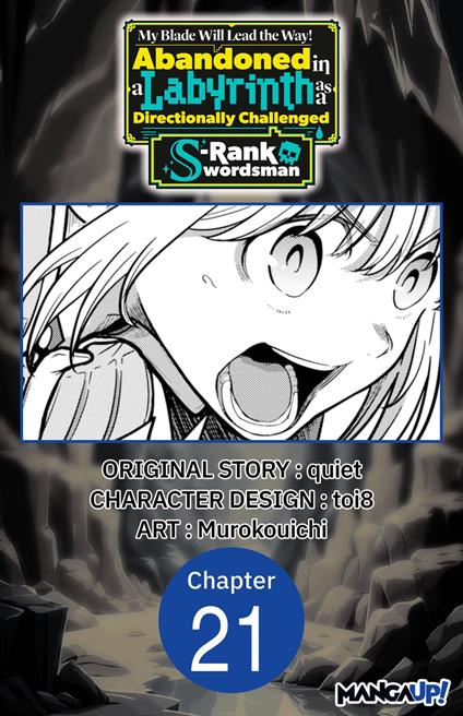 My Blade Will Lead the Way! Abandoned in a Labyrinth as a Directionally Challenged S-Rank Swordsman #021