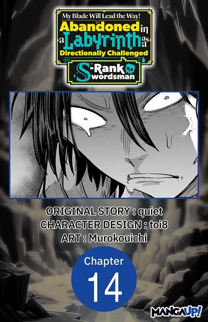 My Blade Will Lead the Way! Abandoned in a Labyrinth as a Directionally Challenged S-Rank Swordsman #014