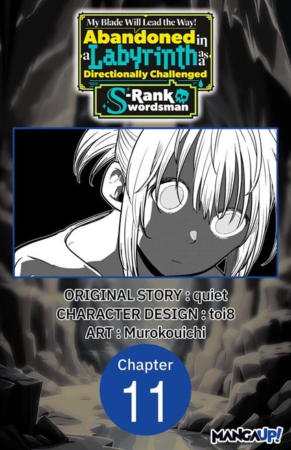My Blade Will Lead the Way! Abandoned in a Labyrinth as a Directionally Challenged S-Rank Swordsman #011