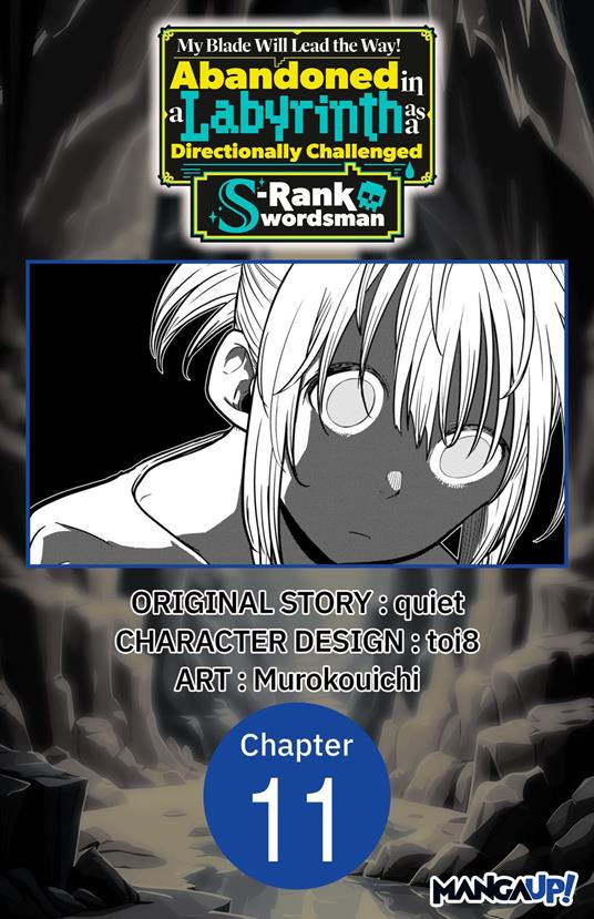 My Blade Will Lead the Way! Abandoned in a Labyrinth as a Directionally Challenged S-Rank Swordsman #011