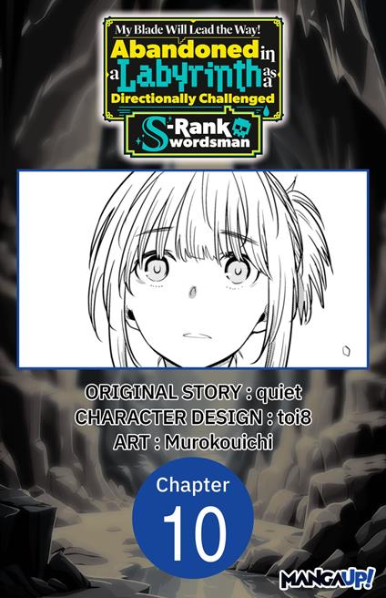 My Blade Will Lead the Way! Abandoned in a Labyrinth as a Directionally Challenged S-Rank Swordsman #010