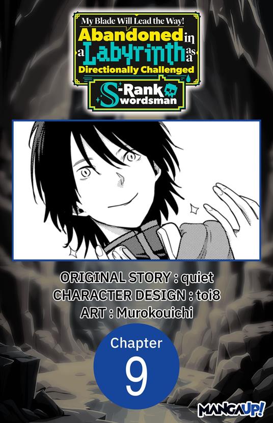 My Blade Will Lead the Way! Abandoned in a Labyrinth as a Directionally Challenged S-Rank Swordsman #009