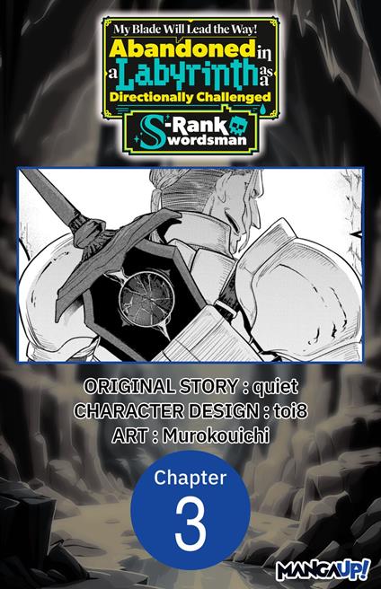 My Blade Will Lead the Way! Abandoned in a Labyrinth as a Directionally Challenged S-Rank Swordsman #003