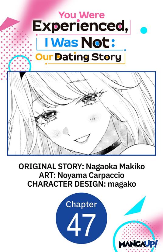 You Were Experienced, I Was Not: Our Dating Story #047