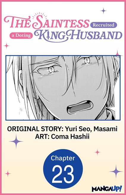 The Saintess Recruited a Doting King Husband #023