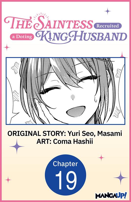 The Saintess Recruited a Doting King Husband #019