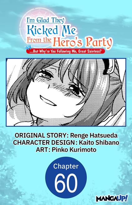 I'm Glad They Kicked Me From The Hero's Party... But Why're you following me, Great Saintess? #060