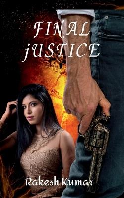 Final Justice: never lose hope - Rakesh Kumar - cover