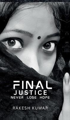 Final Justice: never lose hope - Rakesh Kumar - cover