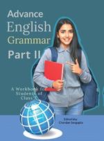 Advance English Grammar Part II: A Workbook for Students of Class X