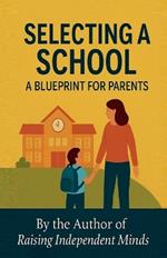 Selecting A School: A Blueprint for Parents