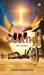 Saarthi: Not a Krishna !