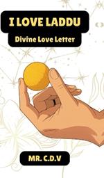 I Love Laddu: Divine Love Letter.