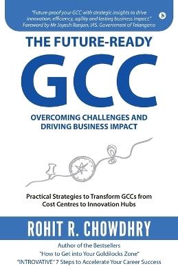 THE FUTURE-Ready GCC: Overcoming Challenges and Driving Business Impact - Rohit R Chowdhry - cover