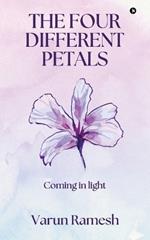 The Four Different Petals: Coming in Light