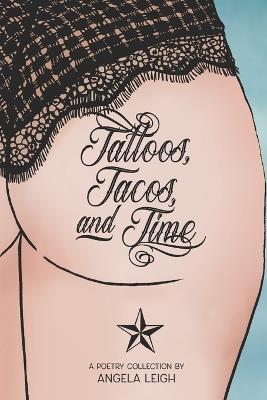 Tattoos, Tacos, and Time - Angela Leigh - cover