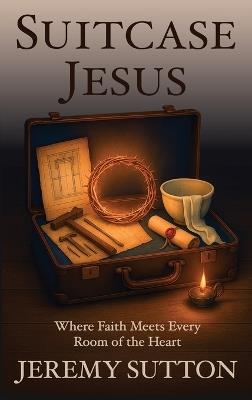 Suitcase Jesus - Jeremy Sutton - cover
