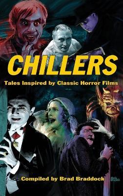Chillers: Tales Inspired by Classic Horror Films - Brad Braddock - cover