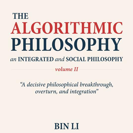 The Algorithmic Philosophy Volume II