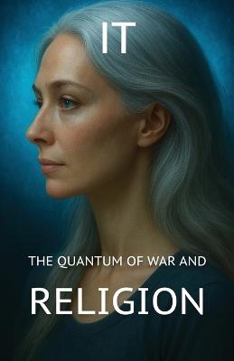 The Quantum of War and Religion - It - cover