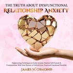The Truth About Dysfunctional Relationship Anxiety