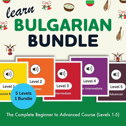 Learn Bulgarian Bundle - The Complete Beginner to Advanced Course (Levels 1-5)