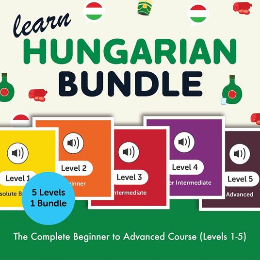Learn Hungarian Bundle - The Complete Beginner to Advanced Course (Levels 1-5)