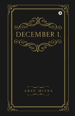 December 1. - Arav Misra - cover