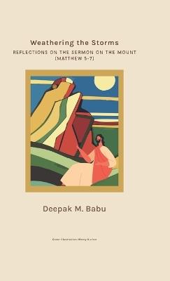 Weathering the Storms: Reflections on the Sermon on the Mount (Matthew 5-7) - Deepak Mammen Babu - cover
