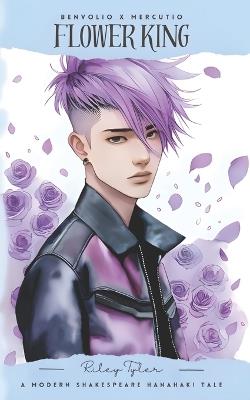 Flower King: A Benvolio x Mercutio Hanahaki Tale - Riley Tyler - cover