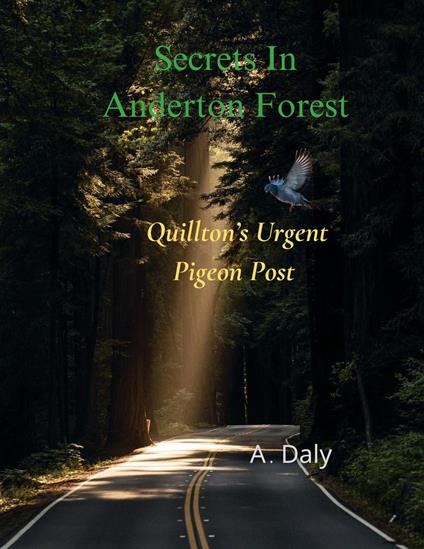 Secrets In Anderton Forest: Quillton's Urgent Pigeon Post - A. Daly - ebook