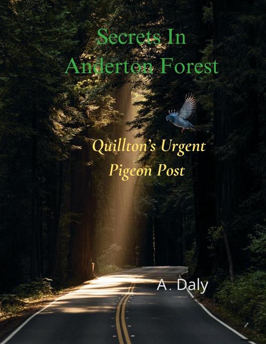 Secrets In Anderton Forest: Quillton's Urgent Pigeon Post - A. Daly - ebook