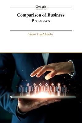 Comparison of Business Processes - Victor Gladchenko - cover