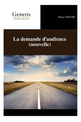 La demande d'audience (nouvelle) - Didyme Nkotho - cover