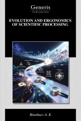 Evolution and Ergonomics of Scientific Processing - Bisenbaev A K - cover