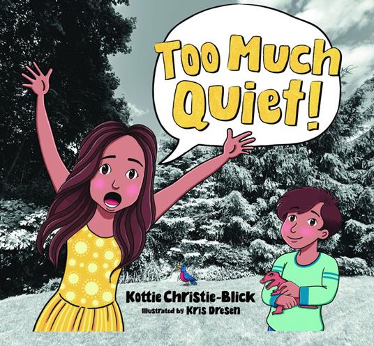 Too Much Quiet! - Kottie Christie-Blick,Kris Dresen - ebook