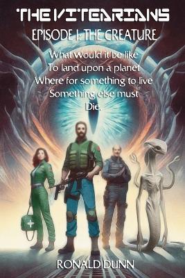 The Vitearians: Episode I: The Creature - Ronald Dunn - cover