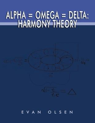 Alpha=Omega=Delta: Harmony Theory - Evan Olsen - cover