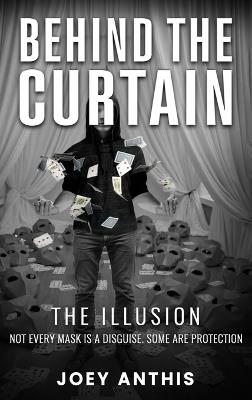 Behind the Curtain: The Illusion - Joey Anthis - cover