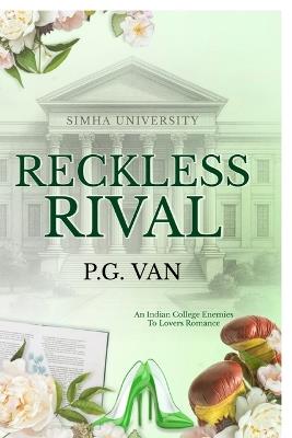 Reckless Rival: An Indian College Romance Simha University #2 - P G Van - cover