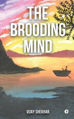 The Brooding Mind - Vijay Shekhar - cover