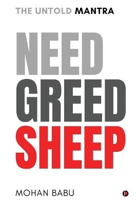 Need Greed Sheep: The Untold Mantra - Mohan Babu - cover