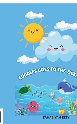 Cuddles goes to The Ocean: small cloud, big adventures - Zahabiyah Ezzy - cover