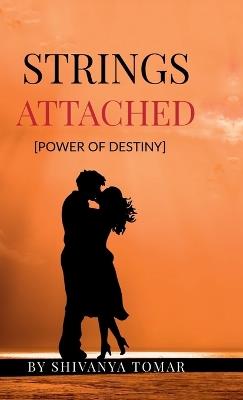 Strings Attached: power of destiny - Shivanya Tomar - cover