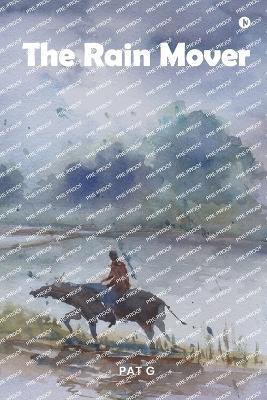 The Rain Mover - Pat G - cover